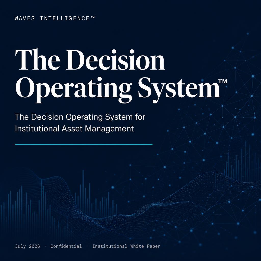 Decision Intelligence for Institutions — WAVES Intelligence™ Institutional White Paper, Executive Edition V3.0